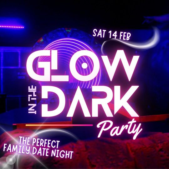a neon golf course in the background with the foreground text 'glow in the dark party, sat 14 feb, the perfect family date night'
